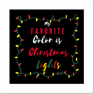 My Favorite Color Is Christmas Lights Posters and Art